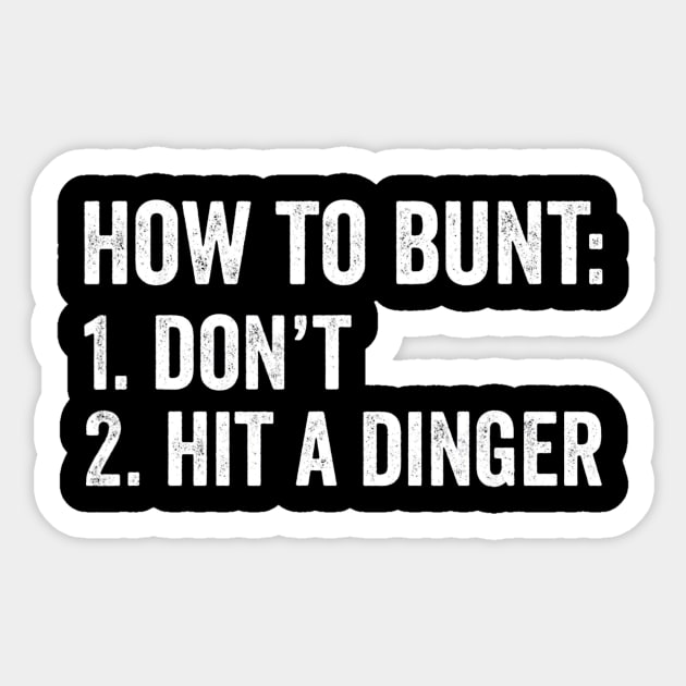 How To Bunt Dont Hit A Dinger Baseball Sticker by Chicu